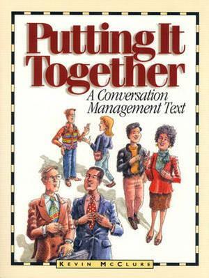 Putting It Together: A Conversation Management Text by Kevin McClure