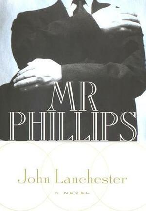 MR Phillips by John Lanchester