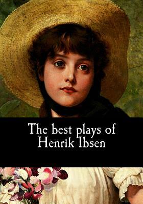 The best plays of Henrik Ibsen by Henrik Ibsen