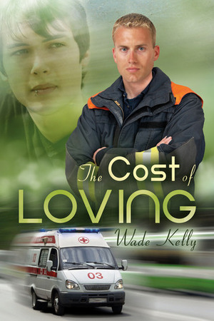The Cost of Loving by Wade Kelly