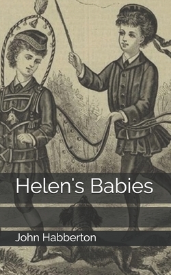 Helen's Babies by John Habberton