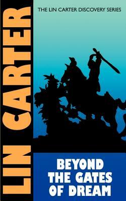 Beyond the Gates of Dream by Lin Carter