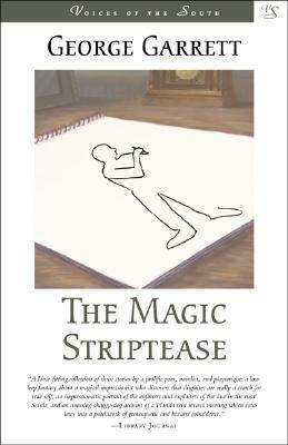 The Magic Striptease by George P. Garrett