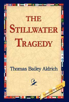 The Stillwater Tragedy by Thomas Bailey Aldrich