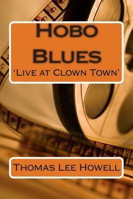 Hobo Blues by Thomas Lee Howell