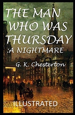 The Man Who Was Thursday: a Nightmare Illustrated by G.K. Chesterton