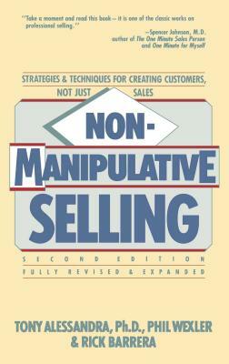 Non-Manipulative Selling by Tony Alessandra, Rick Barrea, Phil Wexler