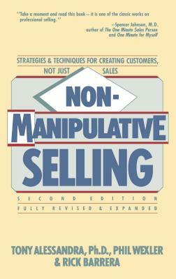 Non-Manipulative Selling by Tony Alessandra, Phil Wexler, Rick Barrea