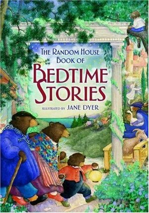 The Random House Book of Bedtime Stories by Jane Dyer