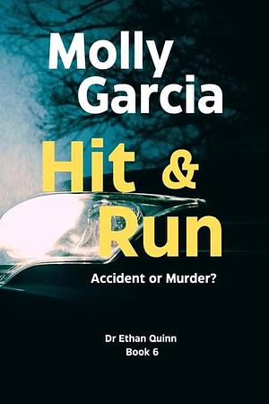 Hit & Run by Molly Garcia