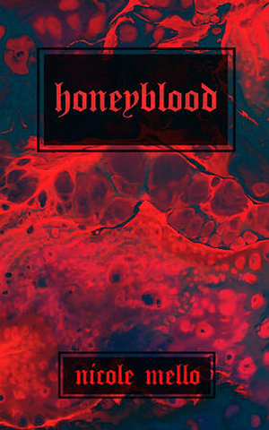 honeyblood by Nicole Mello