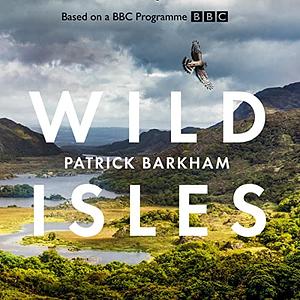Wild Isles by Patrick Barkham