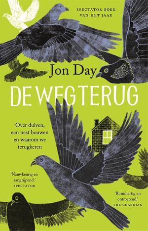 De weg terug: over duiven, een nest bouwen en waarom we terugkeren by Jon Day