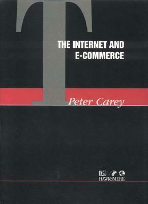 The Internet and E-Commerce by Peter Carey