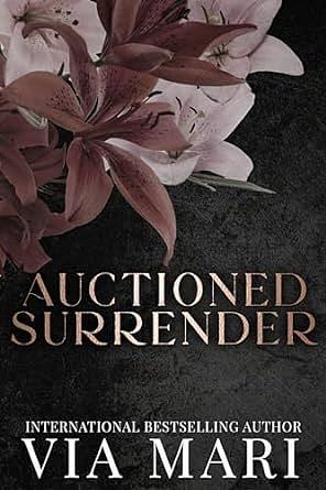 Auctioned Surrender: A Dark Mafia Romance  by Via Mari