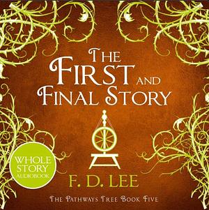 The First and Final Story  by F. D. Lee