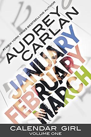 Calendar Girl: Volume One by Audrey Carlan