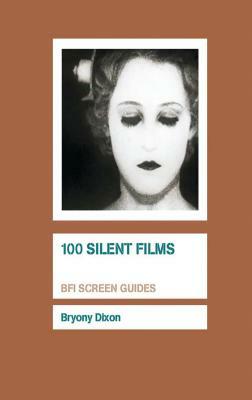 100 Silent Films by Bryony Dixon
