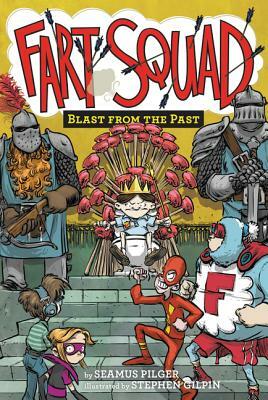 Fart Squad #6: Blast from the Past by Seamus Pilger
