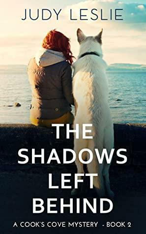 THE SHADOWS LEFT BEHIND: A COOK'S COVE MYSTERY by Judy Leslie, Judy Leslie