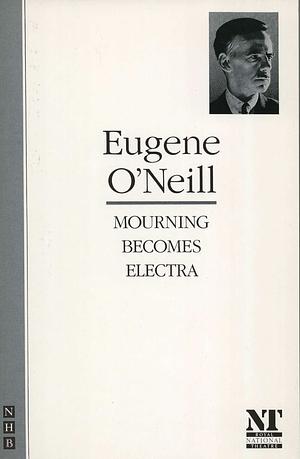 Mourning Becomes Electra: Drama a Trilogy by Eugene O'Neill