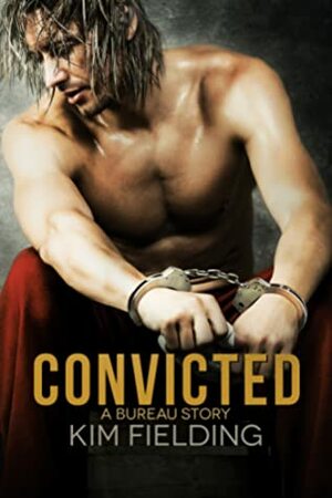 Convicted by Kim Fielding