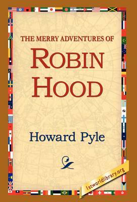 The Merry Adventures of Robin Hood by Howard Pyle