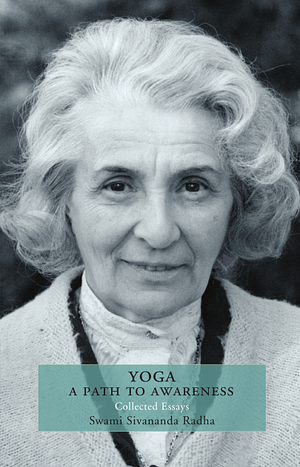 Yoga a Path to Awareness by Sivananda Radha