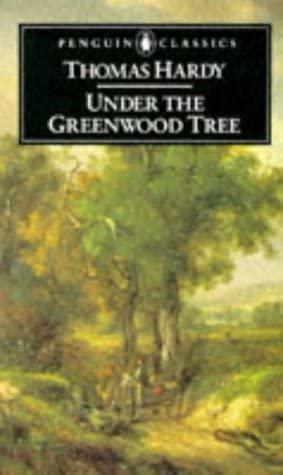 Under The Greenwood Tree by Thomas Hardy