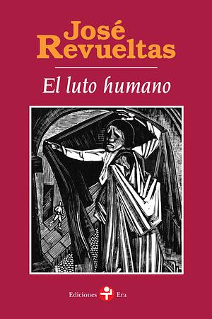 El luto humano by José Revueltas