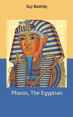 Pharos, The Egyptian by Guy Boothby