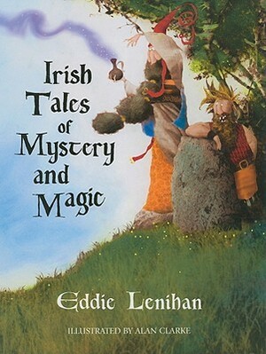 Irish Tales of Mystery and Magic by Eddie Lenihan