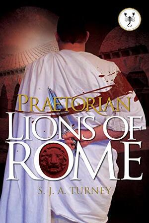 Lions of Rome by S.J.A. Turney
