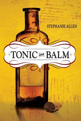 Tonic and Balm by Stephanie Allen