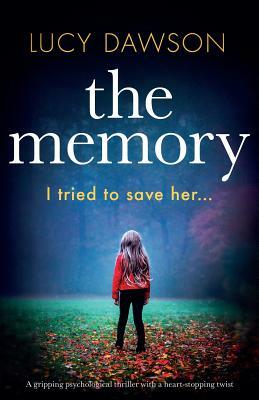 The Memory: A gripping psychological thriller with a heart-stopping twist by Lucy Dawson