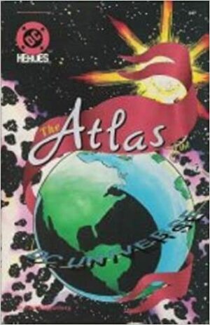 Atlas of DC Universe by Jack A. Barker, Dan Greenberg, Ray Winninger, Doug Franks, Paul Kupperberg, Louis J. Prosperi, Paris Cullins, Scott Paul Maykrantz, Steve Crow, Greg Gorden, Jacqueline Leeper