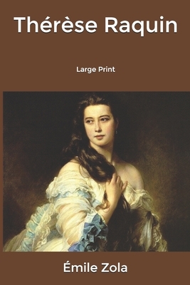 Thérèse Raquin: Large Print by Émile Zola