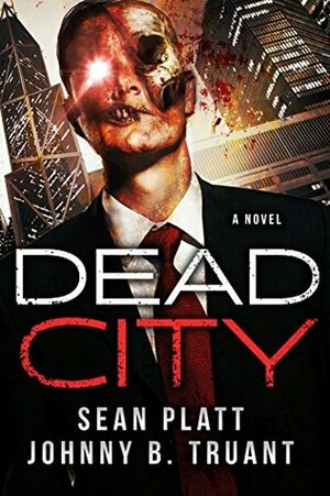 Dead City by Johnny B. Truant, Sean Platt