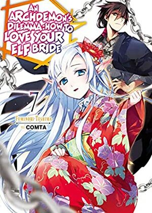 An Archdemon's Dilemma: How to Love Your Elf Bride: Volume 7 by Fuminori Teshima, Hikoki, COMTA