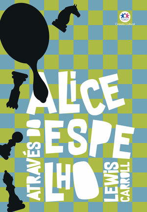 Alice Através do Espelho by Lewis Carroll