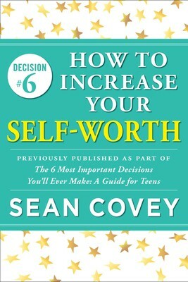 How to Increase Your Self-Worth by Sean Covey