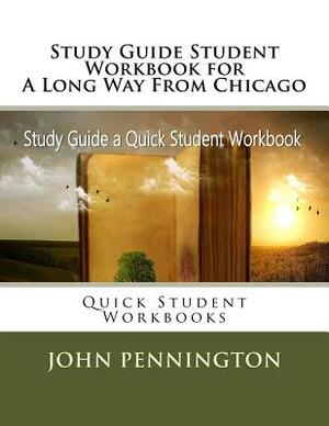 Study Guide Student Workbook for A Long Way From Chicago: Quick Student Workbooks by John Pennington