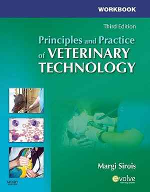 Principles and Practice of Veterinary Technology by Margi Sirois