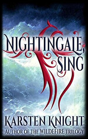 Nightingale, Sing by Karsten Knight