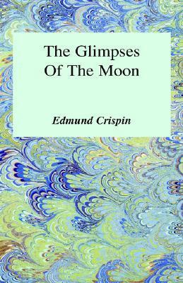 The Glimpses of the Moon by Edmund Crispin