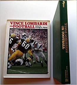 Vince Lombardi on Football by George L. Flynn, Vince Lombardi
