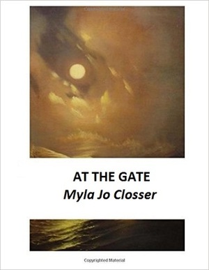 At the Gate by Myla Jo Closser
