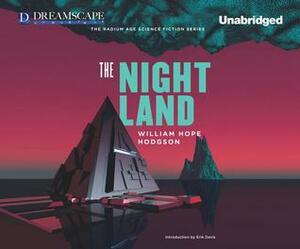 The Night Land: A Love Tale by Drew Ariana, William Hope Hodgson