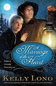 A Marriage of the Heart: An Amish Love Novella by Kelly Long