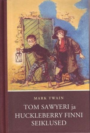 Tom Sawyeri ja Huckleberry Finni seiklused by Endel Maisaar, Anna Bergmann, Mark Twain, Marta Sillaots